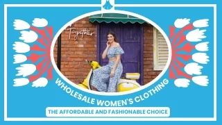 Wholesale Women's Clothing The Perfect Solution for Affordable Fashion