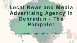 Local News and Media Advertising Agency in Dehradun - The Pamphlet
