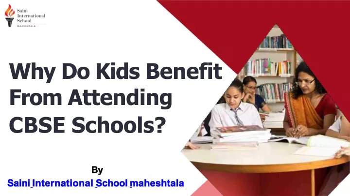 why do kids benefit from attending cbse schools