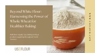 Beyond White Flour Harnessing the Power of Whole Wheat for Healthier Baking