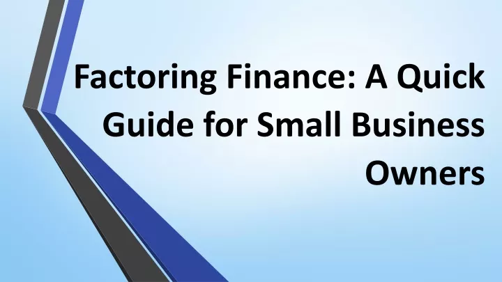 factoring finance a quick guide for small business owners