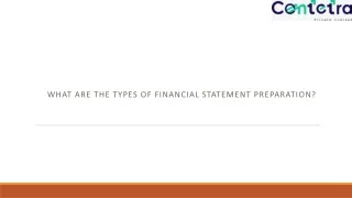 What are the types of Financial statement preparation