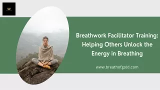 Breathwork Facilitator Training Helping Others Unlock the Energy in Breathing