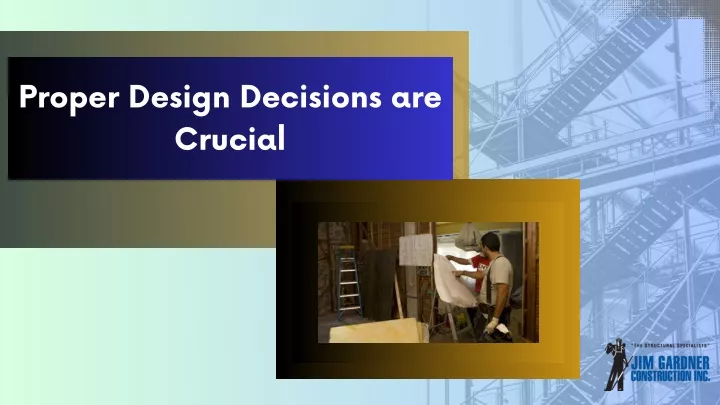 proper design decisions are crucial