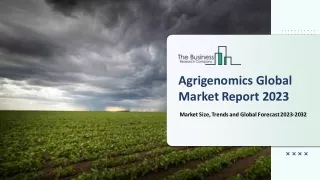 Agrigenomics Market Key Trends And Strategies For Expansion 2023-2032