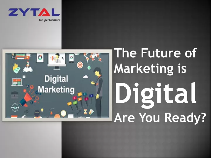 the future of marketing is digital are you ready