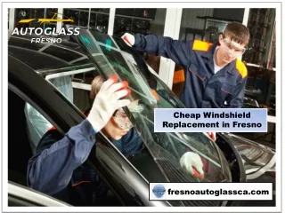 Cheap Windshield Replacement in Fresno