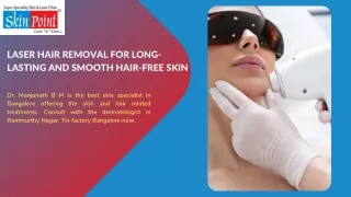 Laser Hair Removal for Long-Lasting and Smooth Hair-Free Skin,Best skin specialist,Rammurthy Nagar,Tin Factory,Bangalore