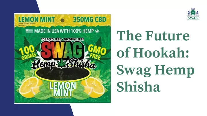 the future of hookah swag hemp shisha