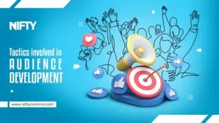 Tactics involved in audience development