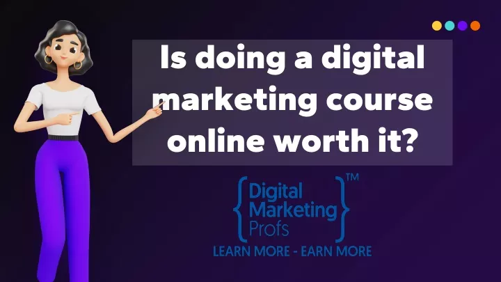 is doing a digital marketing course online worth it