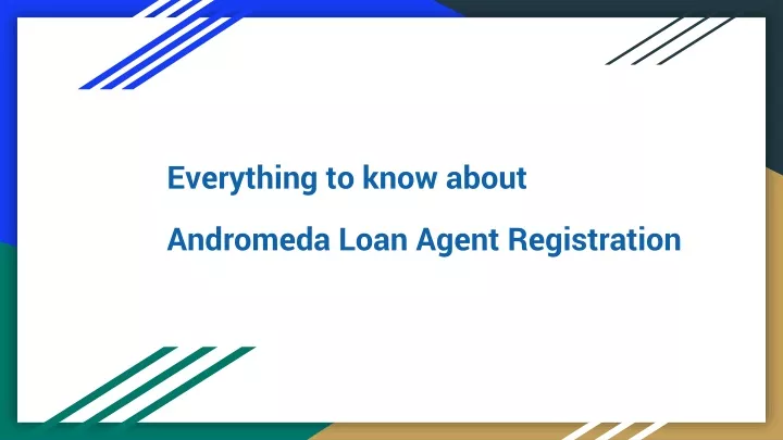 everything to know about andromeda loan agent registration