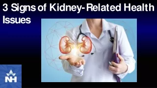 3 Signs of Kidney-Related Health Issues