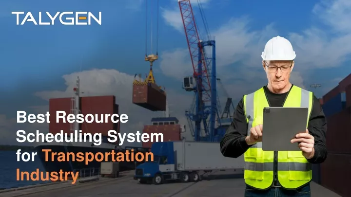 best resource scheduling system for transportation industry
