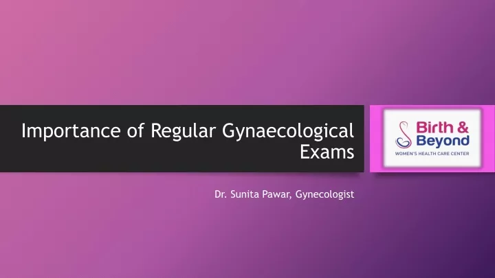 importance of regular gynaecological exams