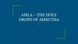 AMLA – THE HOLY DROPS OF AMRUTHA