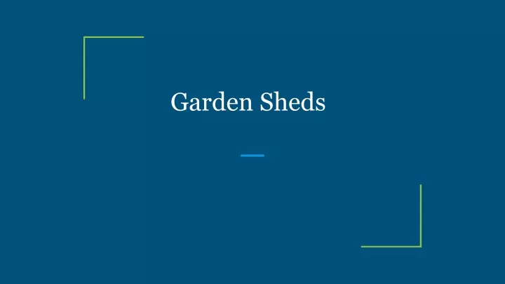 garden sheds