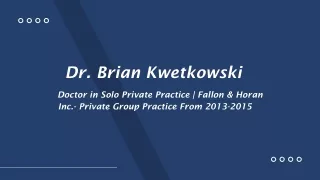 dr brian kwetkowski