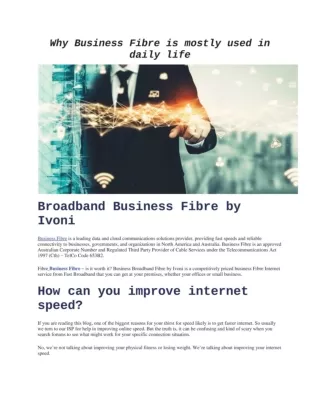Why Business Fibre is mostly used in daily life