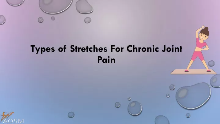 types of stretches for chronic joint pain