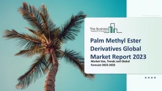 palm methyl ester derivatives global market