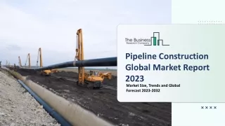 pipeline construction global market report 2023