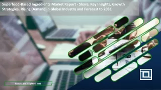 Superfood-Based Ingredients Market Report - Share, Key Insights, Growth Strategi