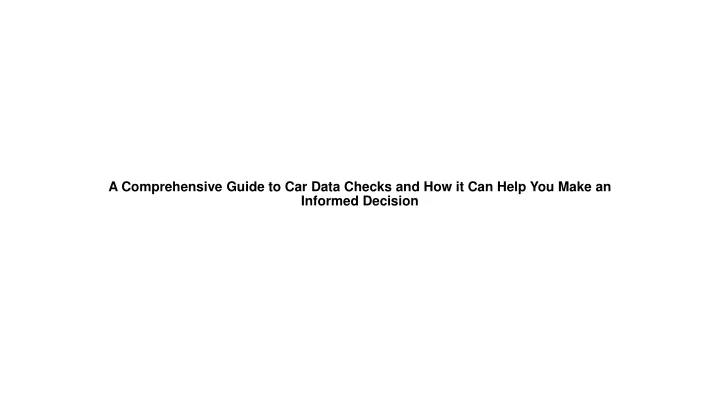 a comprehensive guide to car data checks and how it can help you make an informed decision