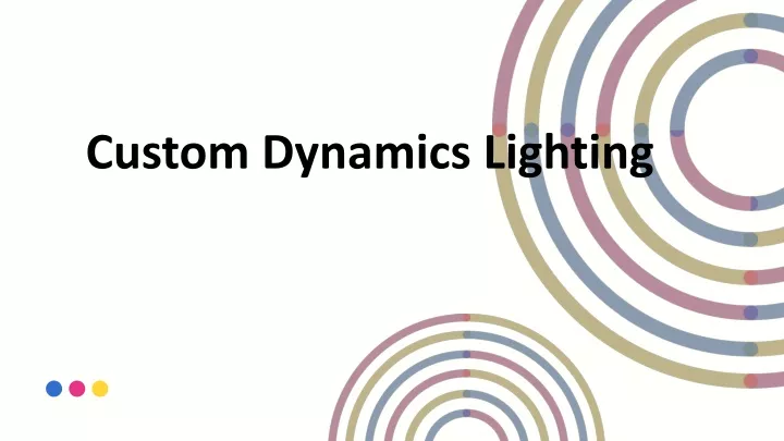 custom dynamics lighting