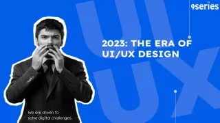 2023: The Era Of Ui/Ux Design