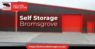 Looking for safe self storage Bromsgrove? Get professionals of Astwood Storage