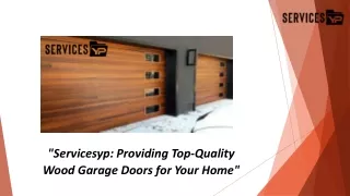 Servicesyp Providing Top-Quality Wood Garage Doors for Your Home