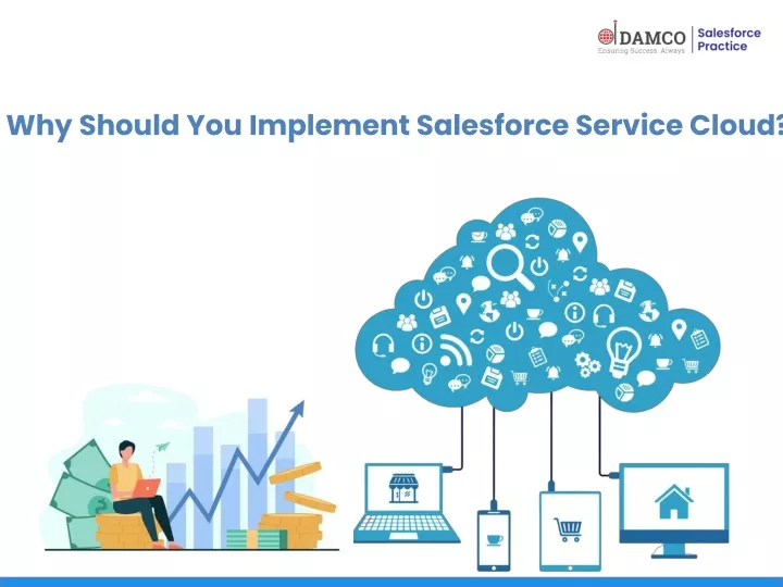 why should you implement salesforce service cloud