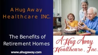 A Hug Away Healthcare - The Benefits of Retirement Homes
