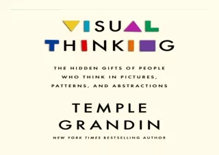❤PDF Read Online❤ Visual Thinking: The Hidden Gifts of People Who Think in Pictu
