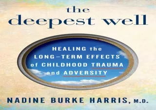 ✔PDF KINDLE DOWNLOAD✔ The Deepest Well: Healing the Long-Term Effects of Childho