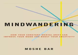 ❤(PDF/DOWNLOAD)❤ Mindwandering: How Your Constant Mental Drift Can Improve Your