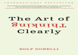 ⚡DOWNLOAD [PDF]⚡ The Art of Thinking Clearly kindle