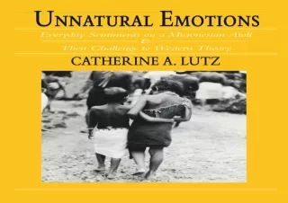 ❤PDF/READ⭐ Unnatural Emotions: Everyday Sentiments on a Micronesian Atoll and Th