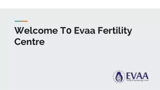 Exploring the Top 6 Infertility Treatments Offered by Eva Fertility Clinic