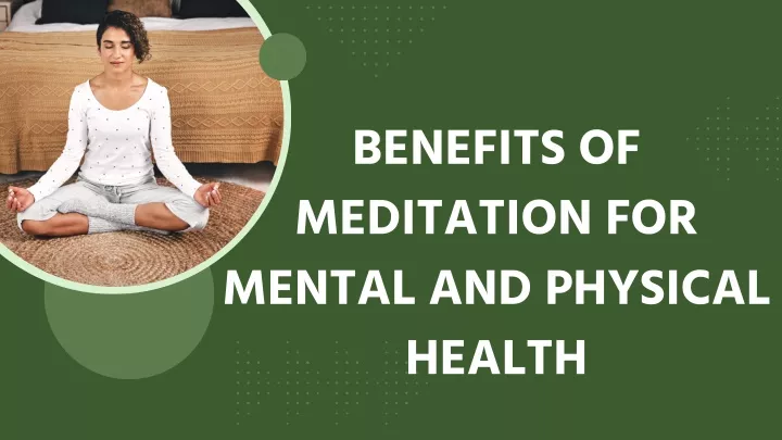 PPT - Benefits of Meditation for Mental and Physical Health PowerPoint ...