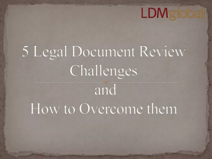 5 legal document review challenges and how to overcome them