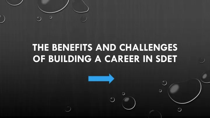 the benefits and challenges of building a career in sdet