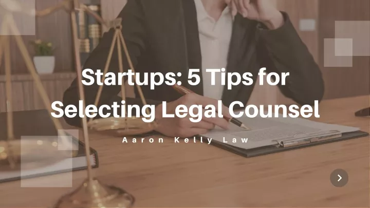 startups 5 tips for selecting legal counsel