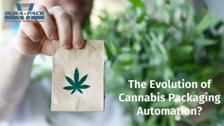 the evolution of cannabis packaging automation