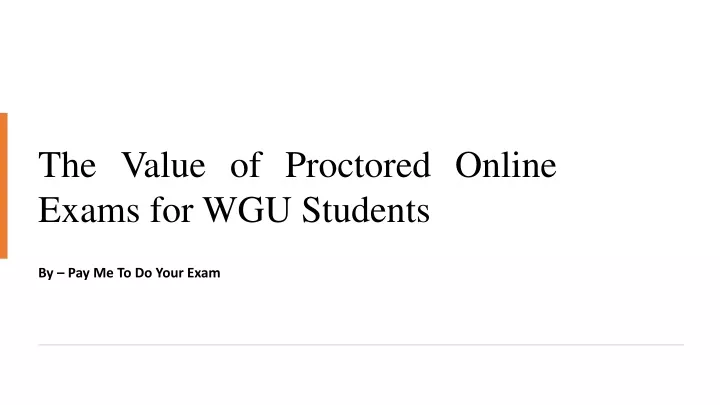 the value of proctored online exams for wgu students