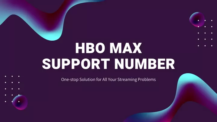 hbo max support number one stop solution