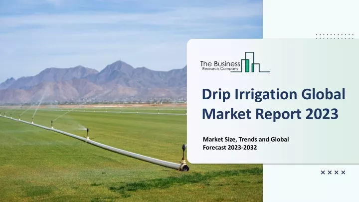 drip irrigation global market report 2023