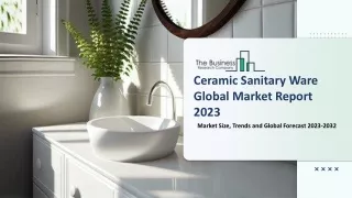 Ceramic Sanitary Ware Market Overview 2023-2032 – Market Growth Analysis, Trends