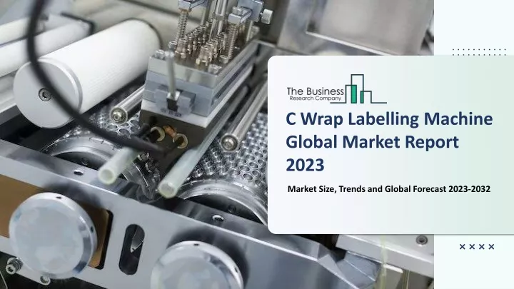 c wrap labelling machine global market report 2023